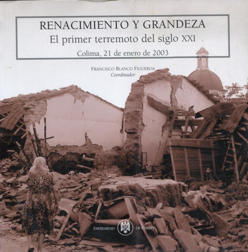 Renacimiento Y Grandeza: El Primer Terremoto Del Siglo Xxi