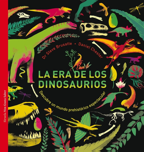 La Era De Los Dinosaurios - Brusatte, Chester Y Otros