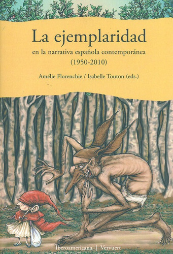 Ejemplaridad En La Narrativa Española Contemporánea 1950-2010, La, De Florenchie, Amélie. Editorial Iberoamericana, Tapa Blanda, Edición 1 En Español, 2011