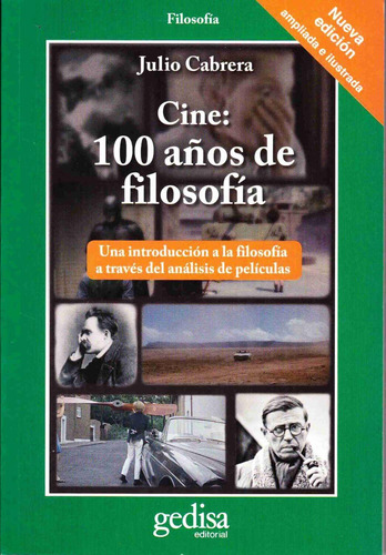 Cine: 100 años de filosofía: Una introducción a la filosofía a través del análisis de películas, de Cabrera, Julio. Cla- de-ma Editorial Gedisa en español, 2015