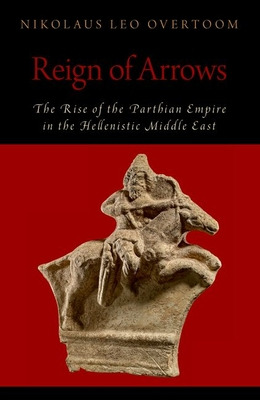 Libro Reign Of Arrows: The Rise Of The Parthian Empire In...