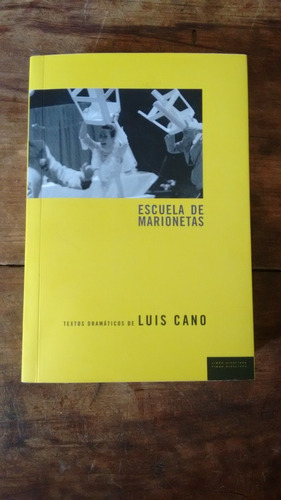 Escuela De Marionetas - Luis Cano - Libro Disociado