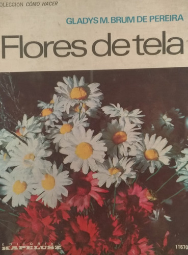 Flores De Tela, Por Gladys M. Brum De Pereira