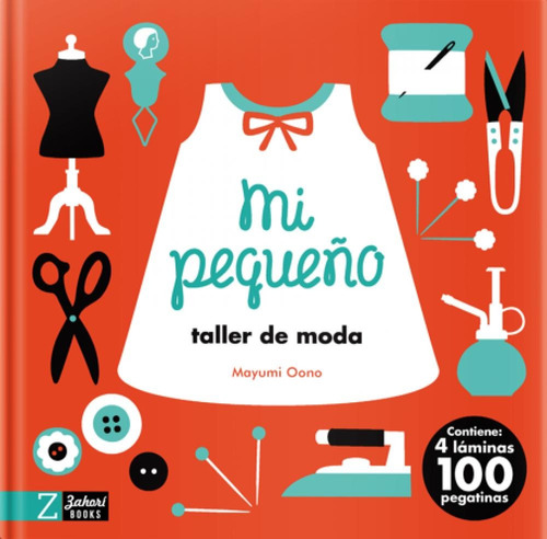 Mi Pequeño Taller De Moda, de Mayumi Oono. Editorial Zahori, tapa blanda, edición 1 en español