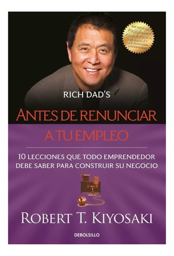 Libro Antes De Renunciar A Tu Empleo - Robert Kiyosaki