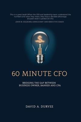 60 Minute Cfo : Bridging The Gap Between Business Owner, ...