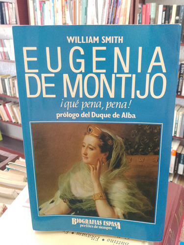 Biografía De Eugenia De Montijo. William Smith 
