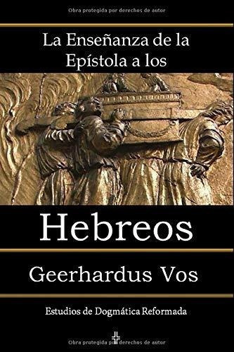 La Enseñanza De La Epistola A Los Hebreos - Vos,.., De Vos, Geerhar. Editorial Doulos En Español