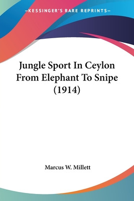 Libro Jungle Sport In Ceylon From Elephant To Snipe (1914...