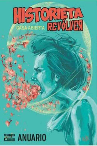 Historieta Revolver Casa Abierta - Anuario, De Vários. Editorial Primavera Revolver Casa Editorial, Tapa Blanda En Español, 2021