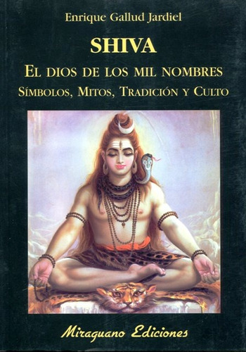 Shiva . El Dios De Los Mil Nombres
