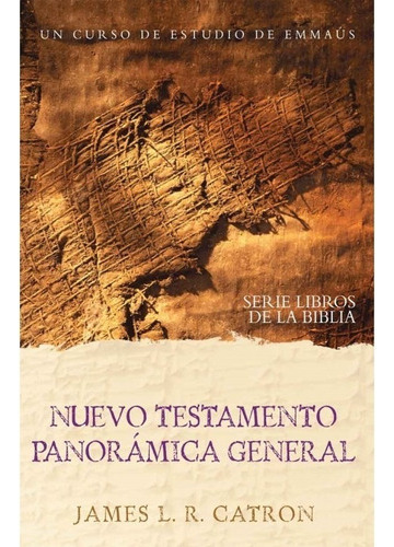 Nuevo Testamento Panorámica General - James L. R. Catron