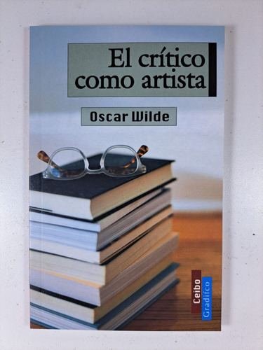 El Critico Como Artista - Oscar Wilde - Libro Nuevo