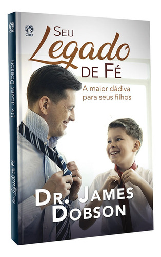 Seu legado de fé, de Dobson, James. Editora Casa Publicadora das Assembleias de Deus, capa mole em português, 2018