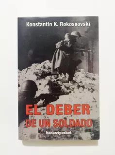El Deber De Un Soldado - Konstantin K. Rokossovski