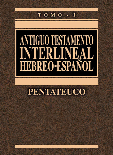 Libro Antiguo Testamento Interlineal Hebreo-español Vol. 1