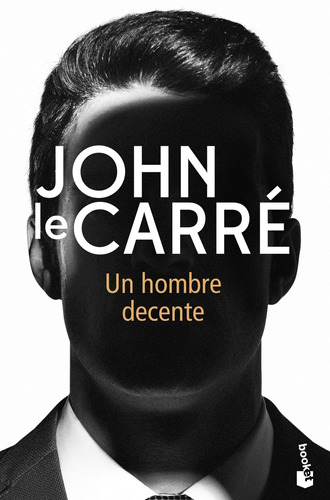 Un Hombre Decente - Le Carré, John  - *