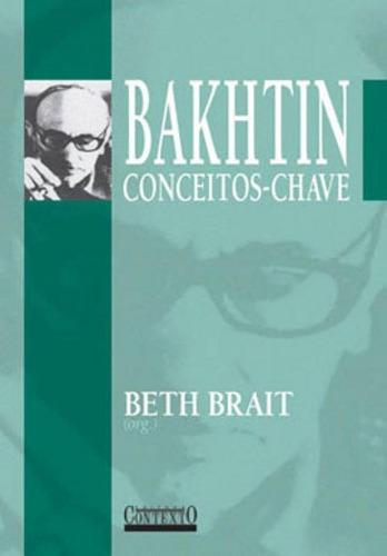 Bakhtin Conceitos- Chave, De Brait, Beth. Editora Contexto Universitario, Capa Mole, Edição 1ª Edição - 2005 Em Português