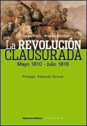 Revolucion Clausurada Mayo 1810 - Julio 1816, La