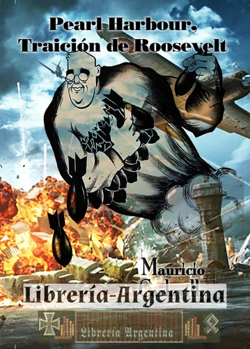 Pearl Harbour, Traición De Roosevelt. Mauricio Carlavilla