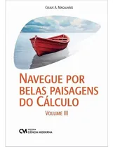 Comprar Libro Navegue Por Belas Paisagens Do Calculo Vol 03 De Magal
