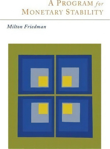 A Program For Monetary Stability, De Milton Friedman. Editorial Martino Fine Books, Tapa Blanda En Inglés