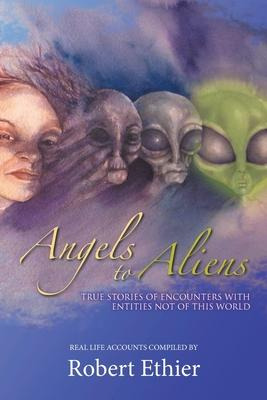 Libro Angels To Aliens : True Stories Of Encounters With ...