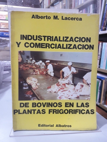 Industrialización Y Comercialización Bovinos Pl.frigoríficas