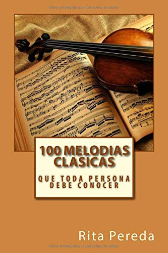 100 Melodias Clasicas Que Toda Persona Debe Conocer