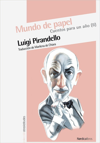 Mundo De Papel. Luigi Pirandello. Nordica