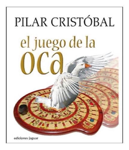 El Juego De La Oca, De Cristobal. Editorial Jaguar, Tapa Blanda En Español