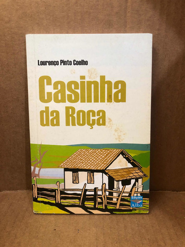 Livro Casinha Da Roça De Lourenço Pinto Coelho