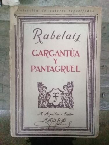 Gargantua Y Pantagruel. Tomo I. Rabelais