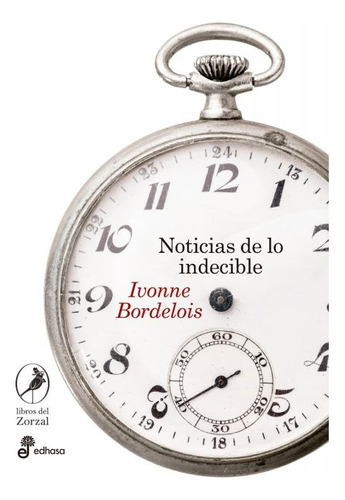 Noticias De Lo Indecible - Ivonne Bordelois