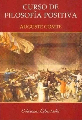 Curso De Filosofía Positiva  - Auguste Comte - Libertador