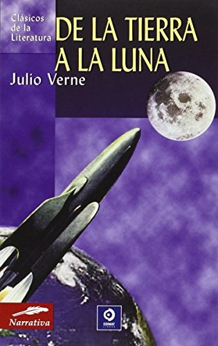 De La Tierra A La Luna (clás. Lit. Univ.) - Julio Verne