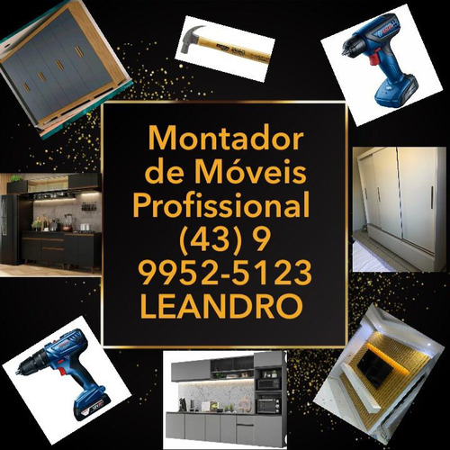 Montador De Móveis Profissional, Leandro (43)999525123