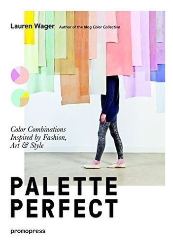 Color Collectives Palette Perfect Color Combinations Inspir, De Wager, Lauren. Editorial Promopress, Tapa Blanda En Inglés, 2018