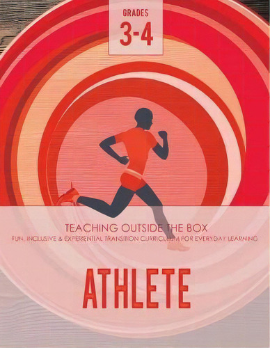 Athlete : Grades 3-4: Fun, Inclusive & Experiential Transition Curriculum For Everyday Learning, De Katherine Johnson. Editorial Createspace Independent Publishing Platform, Tapa Blanda En Inglés