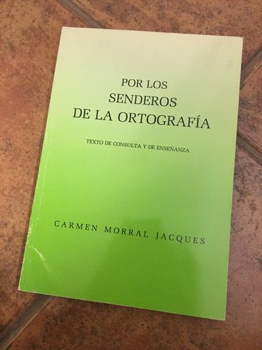 Por Los Senderos De La Ortografía - Carmen Morral Jacques