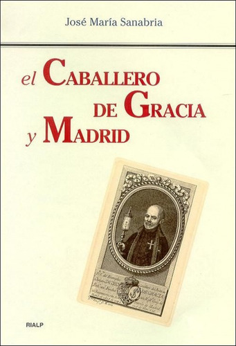  El Caballero De Gracia Y Madrid  -  Sanabria, José María 