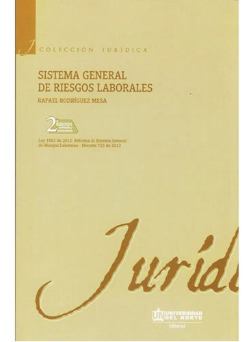 Sistema General De Riesgos Laborales, De Rafael Rodríguez Mesa. Editorial Ediciones De La U, Tapa Blanda En Español, 2016