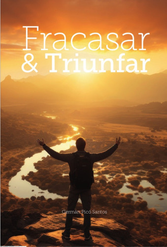 Fracasar & Triunfar - Transforma Tus Caídas En Impulsos