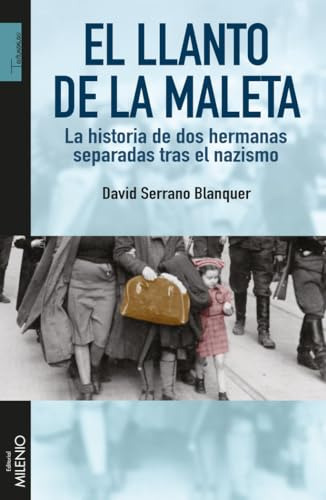 Libro El Llanto De La Maleta De Serrano Blanquer D