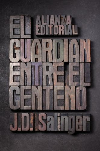 Libro: El Guardián Entre El Centeno. Salinger, J. D.. Alianz