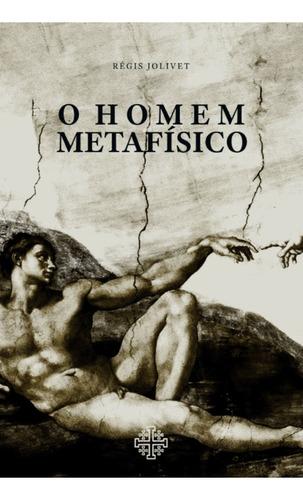 O Homem Metafísico, De Padre Régis Jolivet. Editora Calvariae Editorial, Capa Mole, Edição 1 Em Português, 2023