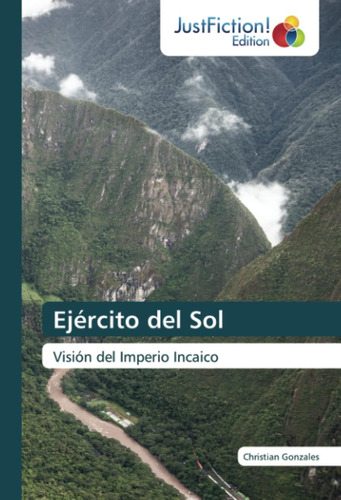 Libro: Ejército Del Sol: Visión Del Imperio Incaico (spanish