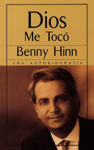 Dios Me Toco - Benny Hinn