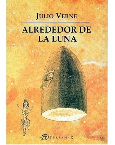 Alrededor De La Luna - Julio Verne Ed Terramar