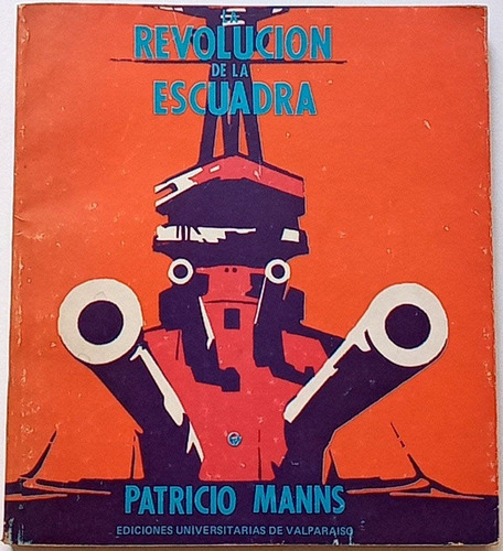 Patricio Manns La Revolución De La Escuadra 1972 Fotos